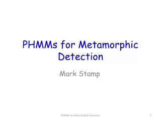 PHMMs for Metamorphic Detection