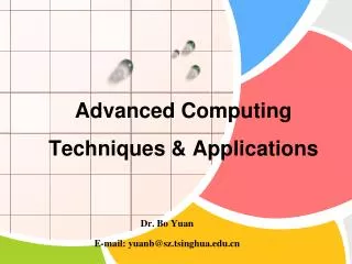 Advanced Computing Techniques &amp; Applications
