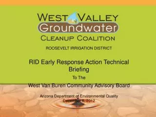 ROOSEVELT IRRIGATION DISTRICT RID Early Response Action Technical Briefing To The