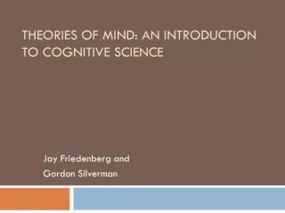 Theories of Mind: An Introduction to Cognitive Science