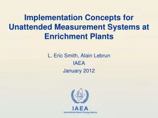 Implementation Concepts for Unattended Measurement Systems at Enrichment Plants