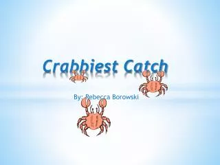 Crabbiest Catch