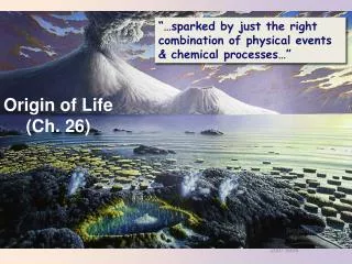 Origin of Life (Ch. 26)