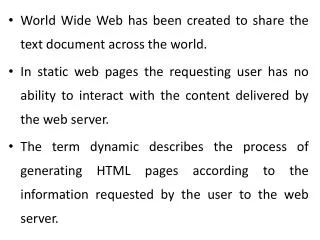 World Wide Web has been created to share the text document across the world.