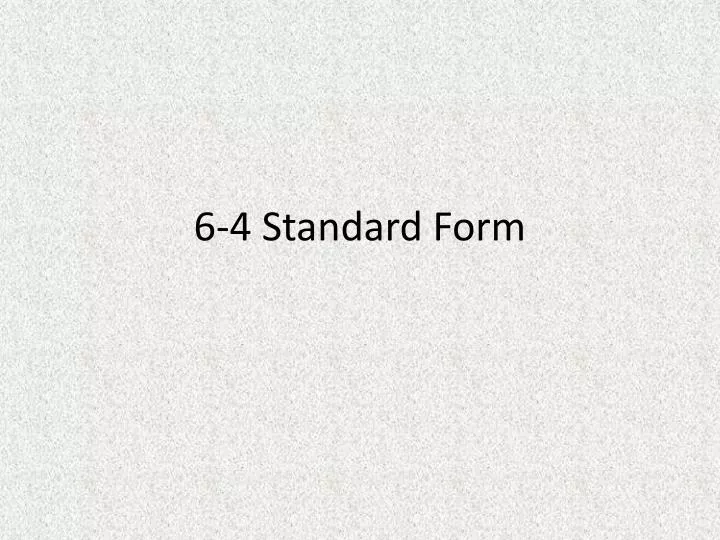 6 4 standard form