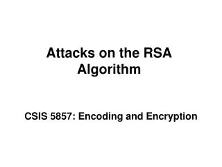 Attacks on the RSA Algorithm