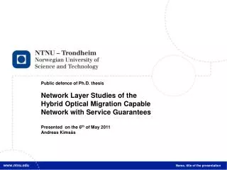 Public defence of Ph.D. thesis Network Layer Studies of the Hybrid Optical Migration Capable