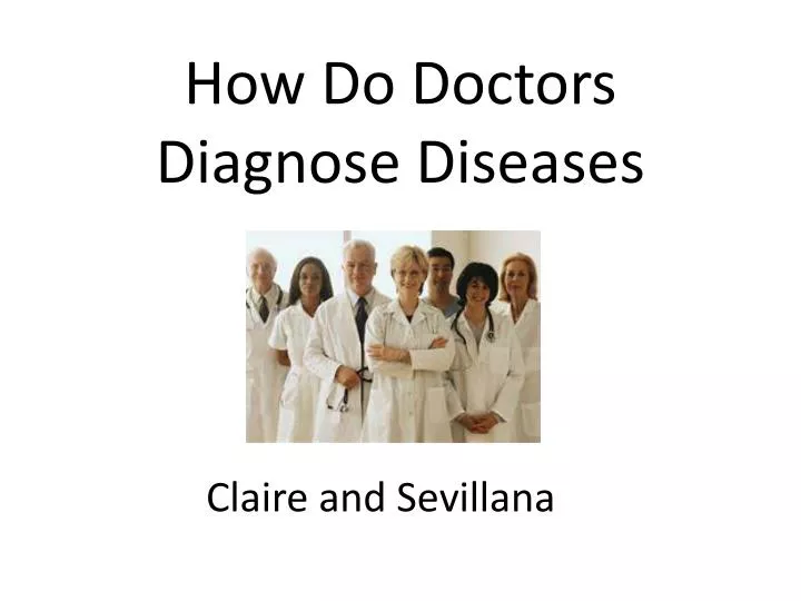 how do doctors diagnose diseases