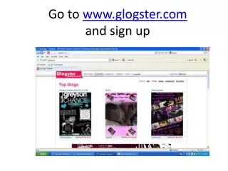 Go to glogster and sign up