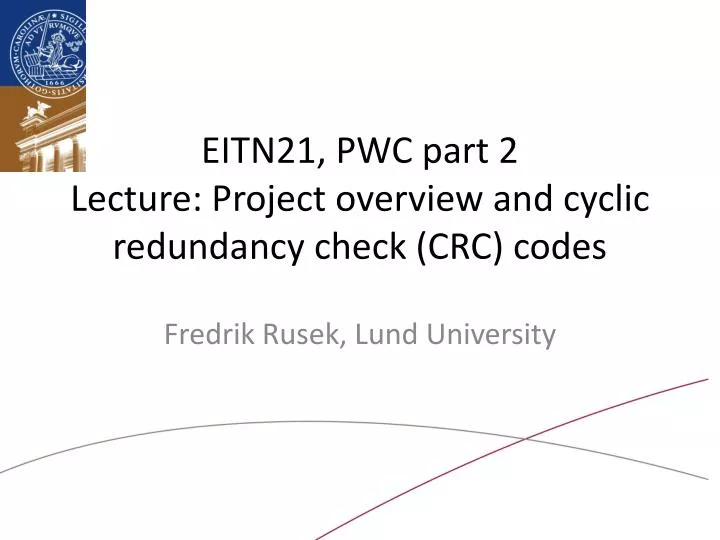 eitn21 pwc part 2 lecture project overview and cyclic redundancy check crc codes