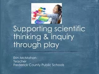 Supporting scientific thinking &amp; inquiry through play