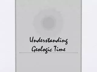 Understanding Geologic Time