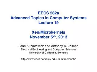 EECS 262a Advanced Topics in Computer Systems Lecture 19 Xen /Microkernels November 5 sh , 2013