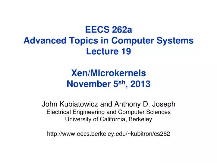 eecs 262a advanced topics in computer systems lecture 19 xen microkernels november 5 sh 2013