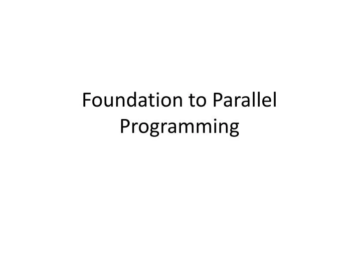 foundation to parallel programming