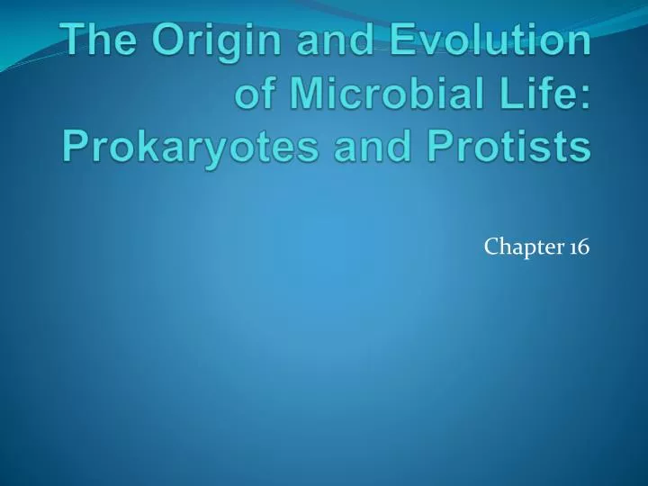 the origin and evolution of microbial life prokaryotes and protists