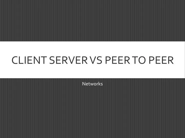 client server vs peer to peer