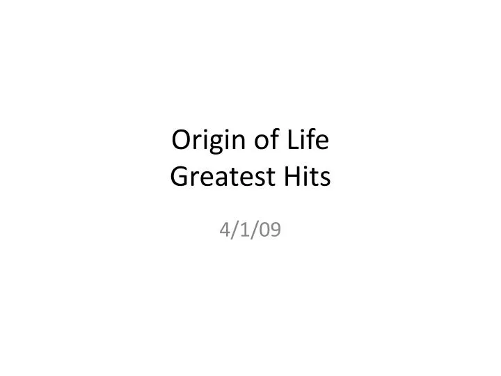 origin of life greatest hits