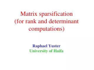 Matrix sparsification (for rank and determinant computations)