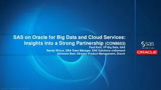 SAS on Oracle for Big Data and Cloud S ervices: Insights into a Strong Partnership (CON8653)