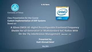University of Tehran Class Presentation for the Course Custom Implementation of DSP Systems