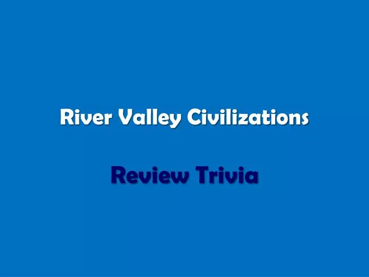 river valley civilizations