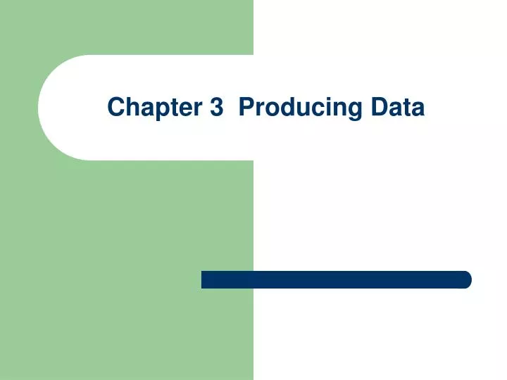 chapter 3 producing data