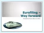Eurofiling – Way forward - slide 1