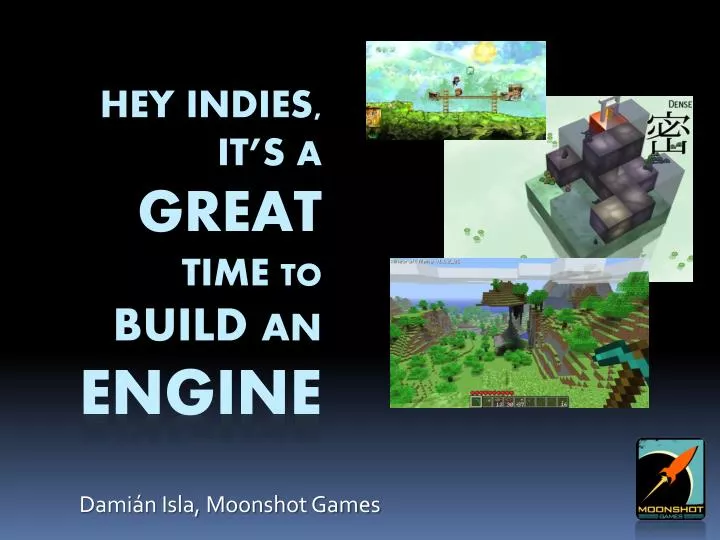 hey indies it s a great time to build an engine