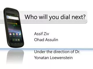 Who will you dial next?