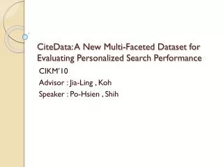 CiteData : A New Multi-Faceted Dataset for Evaluating Personalized Search Performance