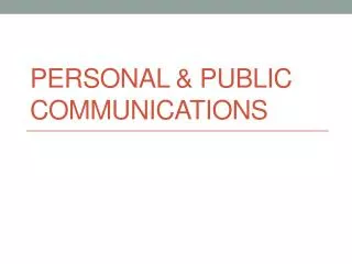 Personal &amp; Public Communications