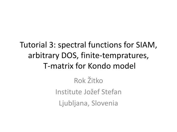 tutorial 3 spectral functions for siam arbitrary dos finite tempratures t matrix for kondo model