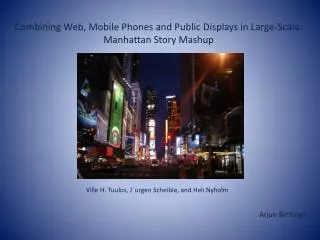 Combining Web, Mobile Phones and Public Displays in Large-Scale: Manhattan Story Mashup
