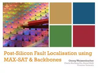 Post-Silicon Fault Localisation using MAX-SAT &amp; Backbones