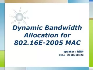 Dynamic Bandwidth Allocation for 802.16E-2005 MAC