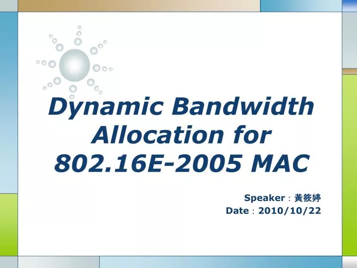dynamic bandwidth allocation for 802 16e 2005 mac
