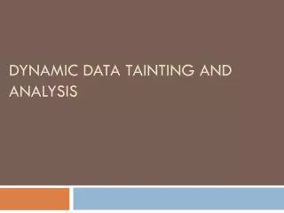 dynamic Data tainting and analysis