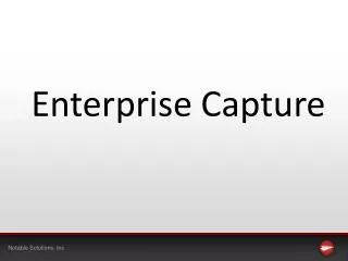 Enterprise Capture