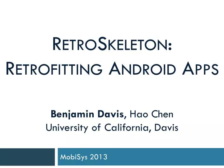 retroskeleton retrofitting android apps benjamin davis hao chen university of california davis