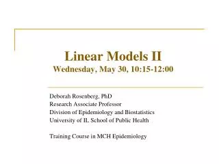 Linear Models II Wednesday, May 30, 10:15-12:00