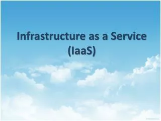 Infrastructure as a Service ( IaaS )