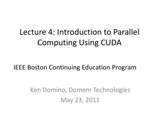 Lecture 4: Introduction to Parallel Computing Using CUDA