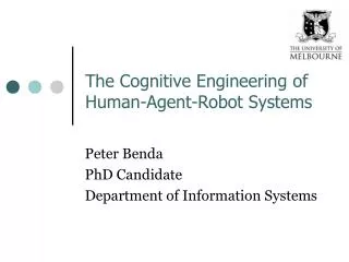 The Cognitive Engineering of Human-Agent-Robot Systems