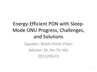 Energy-Efficient PON with Sleep-Mode ONU Progress, Challenges, and Solutions