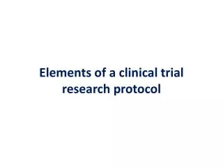 Elements of a clinical trial research protocol