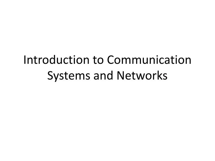 introduction to communication systems and networks