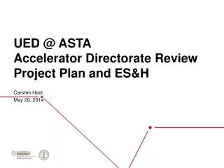 UED @ ASTA Accelerator Directorate Review Project Plan and ES&amp;H