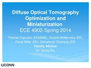 Diffuse Optical Tomography Optimization and Miniaturization ECE 4902-Spring 2014