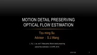 Motion Detail Preserving Optical Flow Estimation